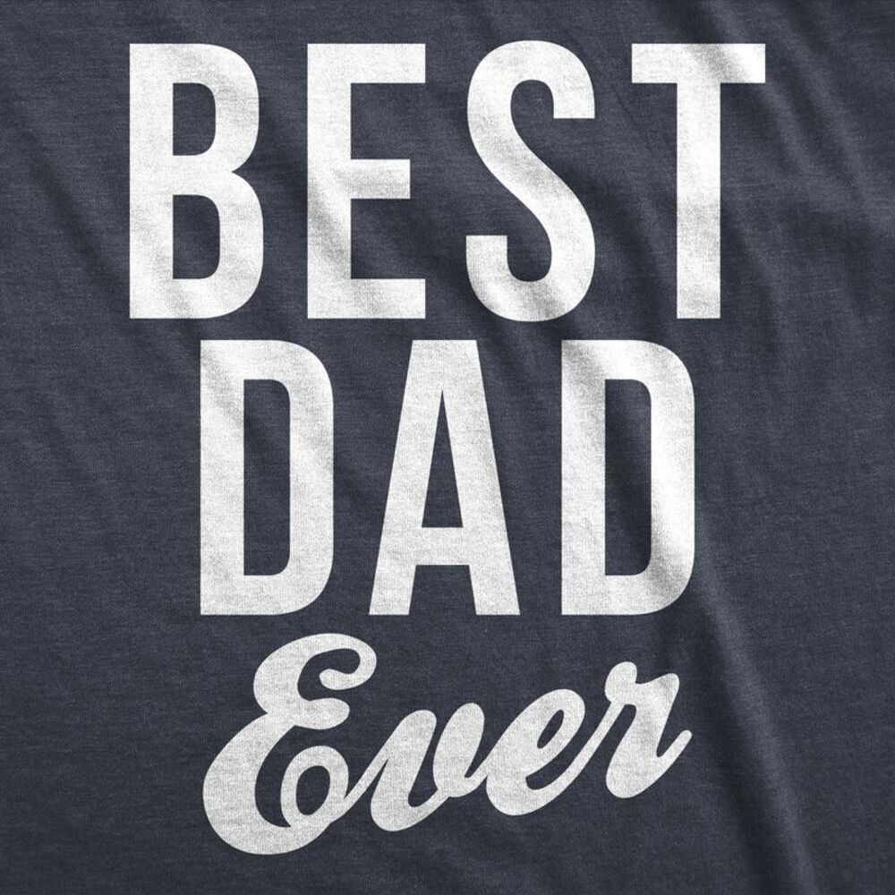 Mens Best Dad Ever Script Funny T shirts for Dads Hilarious Novelty Shirts Gift - Picture 2 of 5